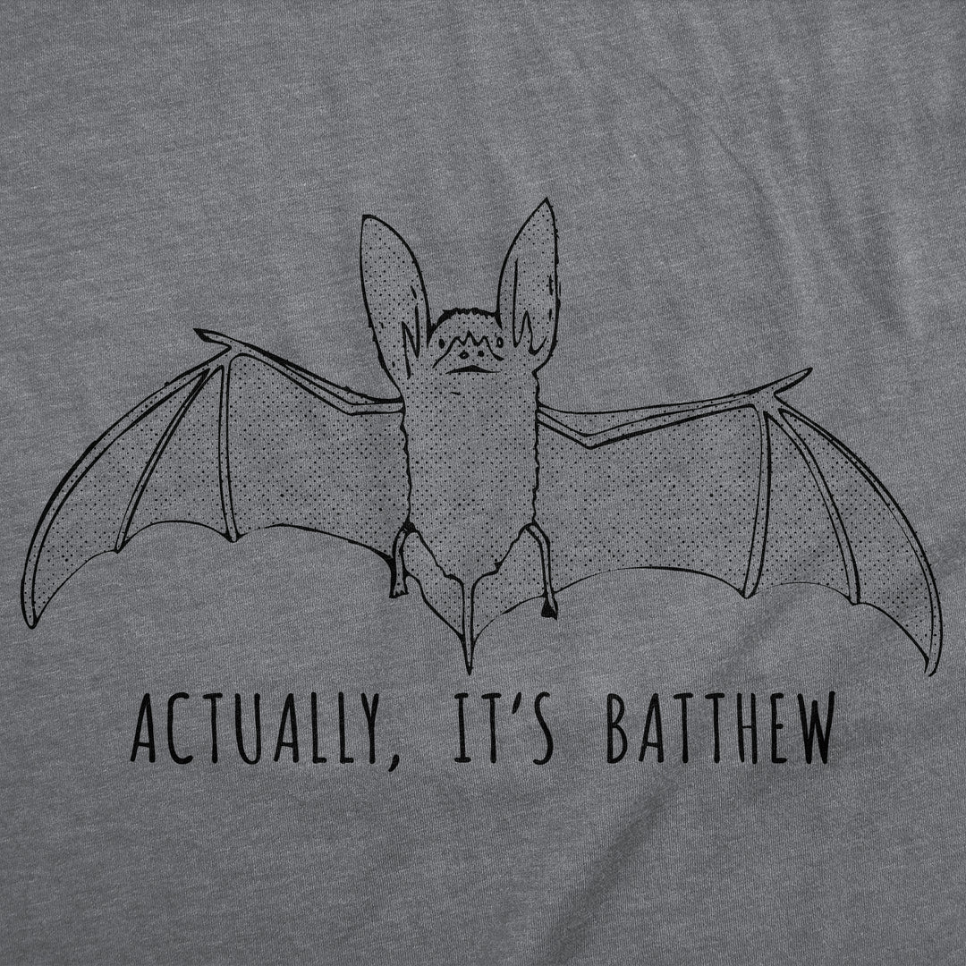 Actually Its Batthew Men's T Shirt