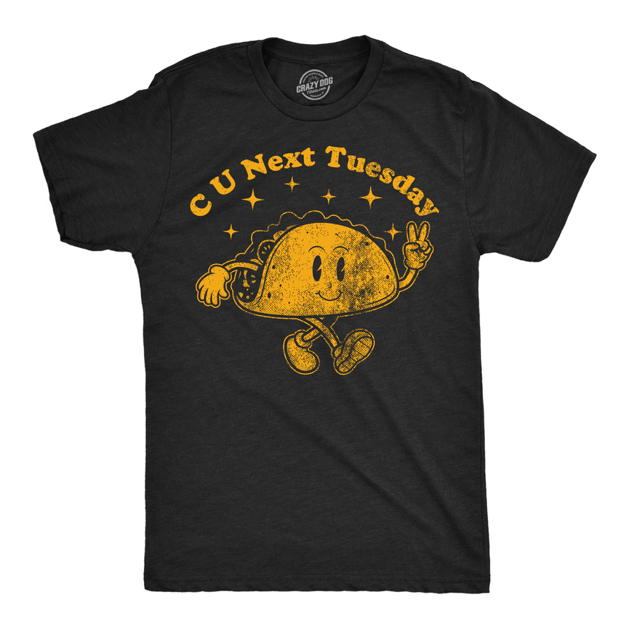 Funny Heather Black - C U Next Tuesday C U Next Tuesday Mens T Shirt Nerdy sarcastic Tee