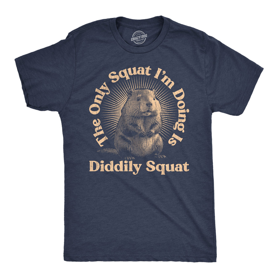 Funny Heather Navy - Diddly Squat The Only Squat Im Doing Is Diddly Squat Mens T Shirt Nerdy sarcastic Tee