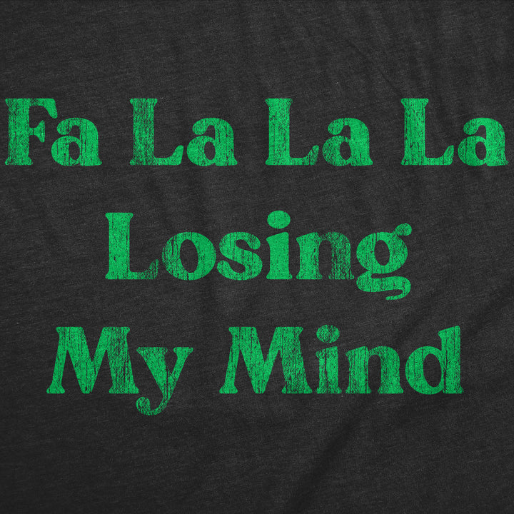 Fa La La La Losing My Mind Men's T Shirt