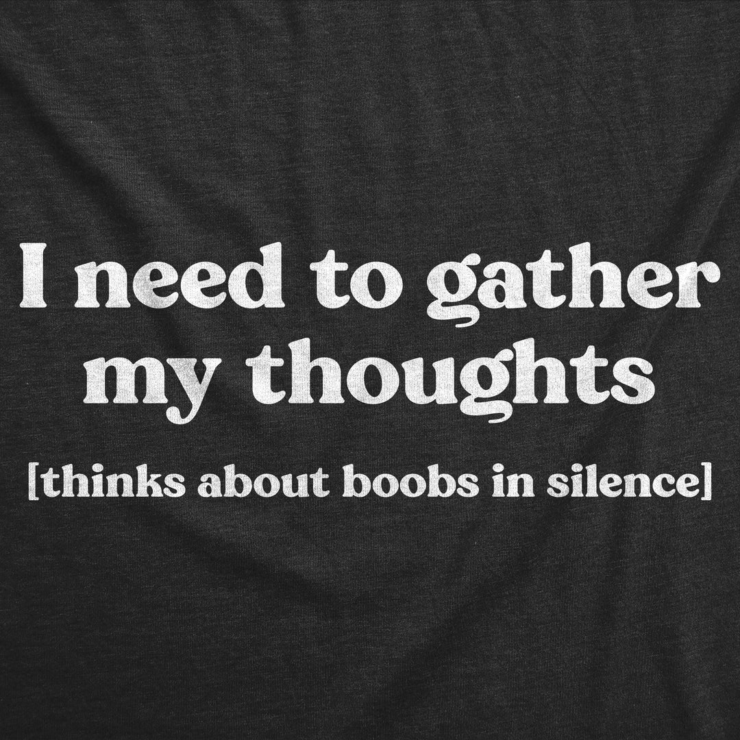 I Need To Gather My Thoughts Boobs Women's T Shirt