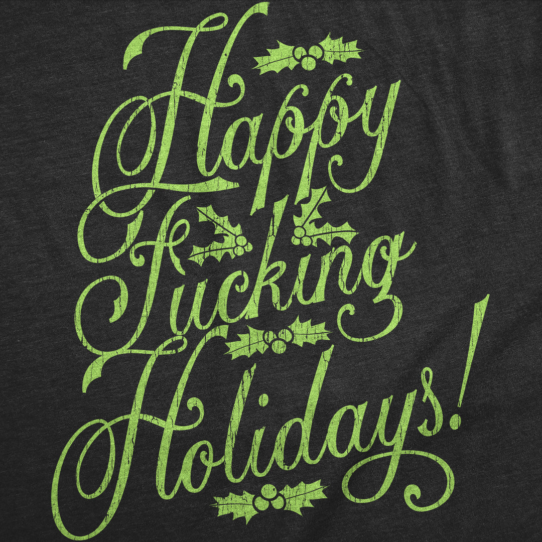 Happy Fucking Holidays Men's T Shirt