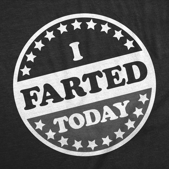 I Farted Today Men's T Shirt