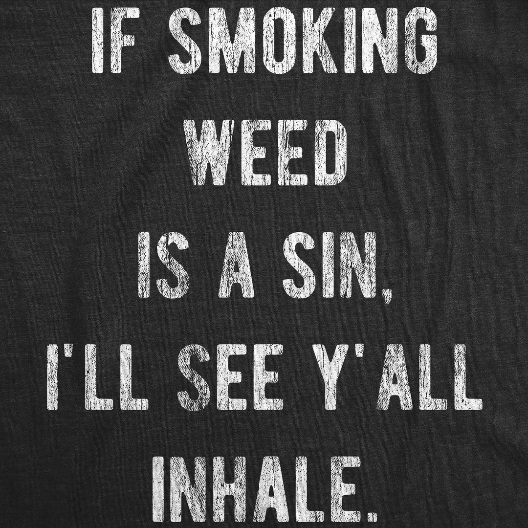 If Smoking Weed Is A Sin Ill See You Inhale Women's T Shirt