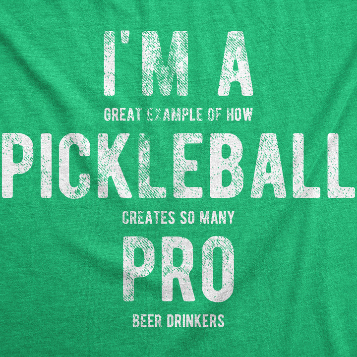 Im A Great Exampe Of How Pickleball Creates So Many Pro Beer Drinkers Men's T Shirt