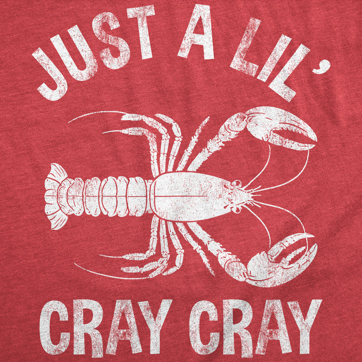 Just A Lil Cray Cray Men's T Shirt