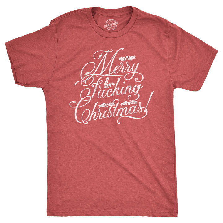 Funny Heather Red - Merry Fucking Christmas Merry Fucking Christmas Mens T Shirt Nerdy Christmas sarcastic Tee