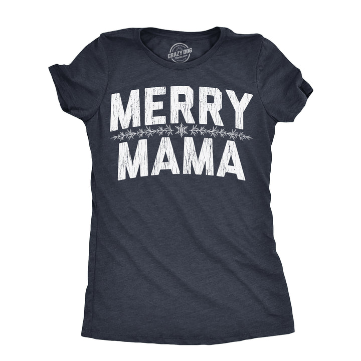 Funny Heather Navy - Merry Mama Merry Mama Womens T Shirt Nerdy Christmas sarcastic Tee