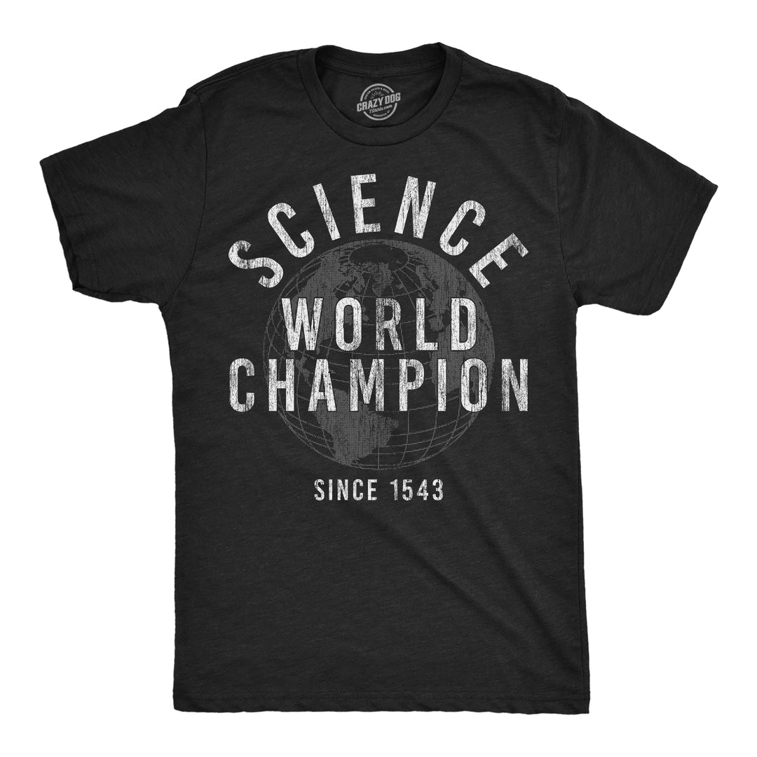 Funny Heather Black - Science World Champion Science World Champion Mens T Shirt Nerdy science sarcastic Tee