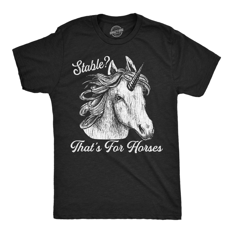 Funny Heather Black - Stable Thats For Horses Stable Thats For Horses Mens T Shirt Nerdy animal Sarcastic Tee