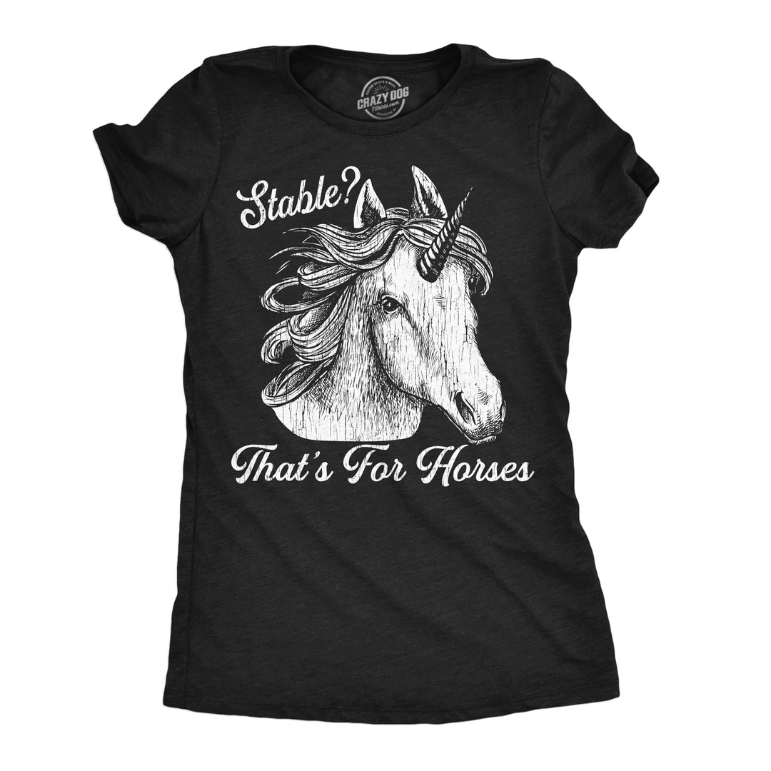 Funny Heather Black - Stable Thats For Horses Stable Thats For Horses Womens T Shirt Nerdy animal Sarcastic Tee