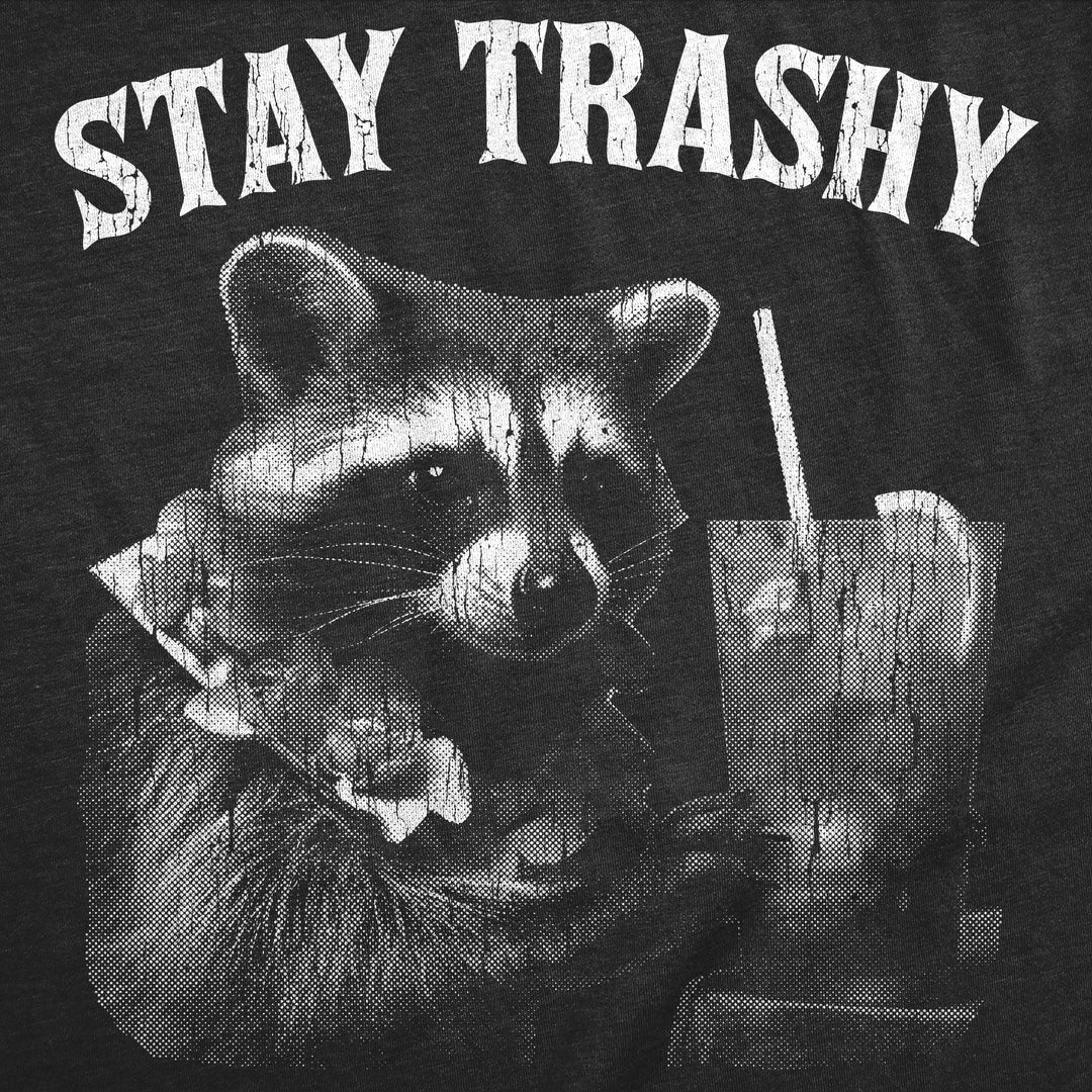 Stay Trashy Men's T Shirt