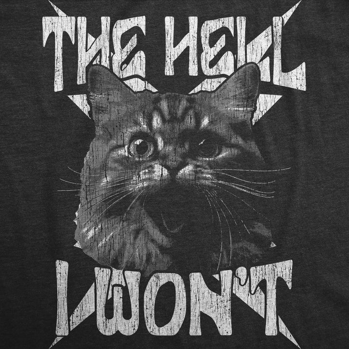 The Hell I Wont Men's T Shirt