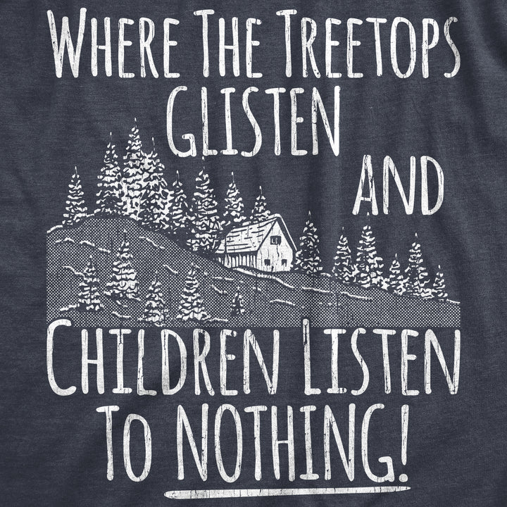 Where The Tree Tops Glisten And Children Listen To Nothing Men's T Shirt