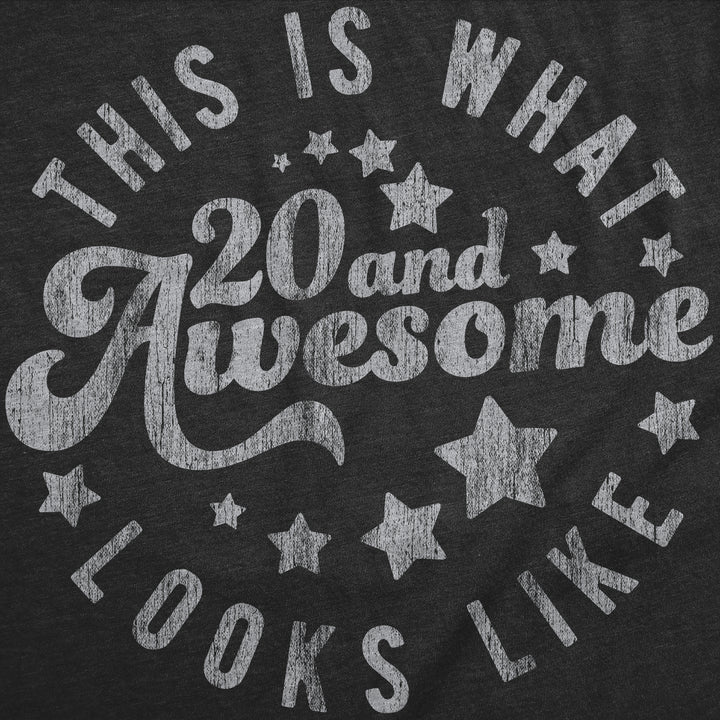 This Is What 20 And Awesome Looks Like Men's T Shirt