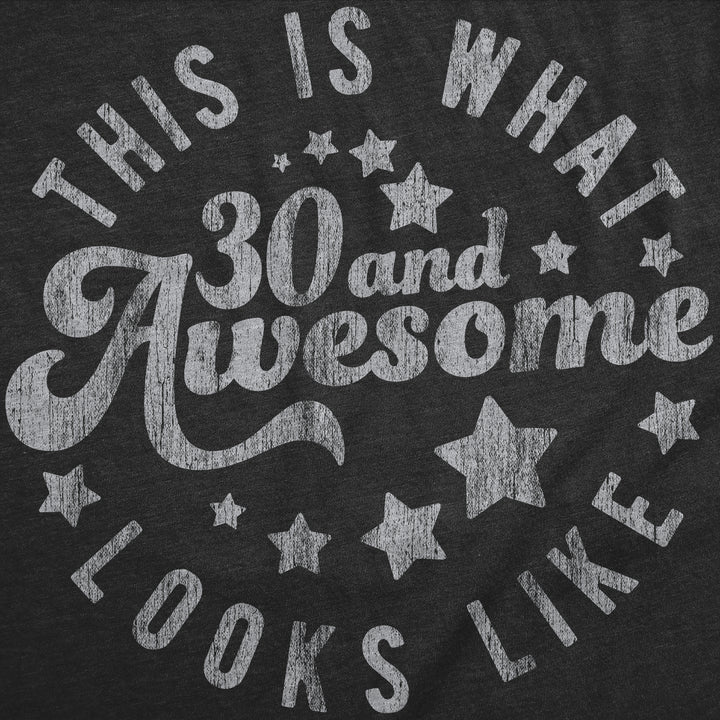 This Is What 30 And Awesome Looks Like Women's T Shirt