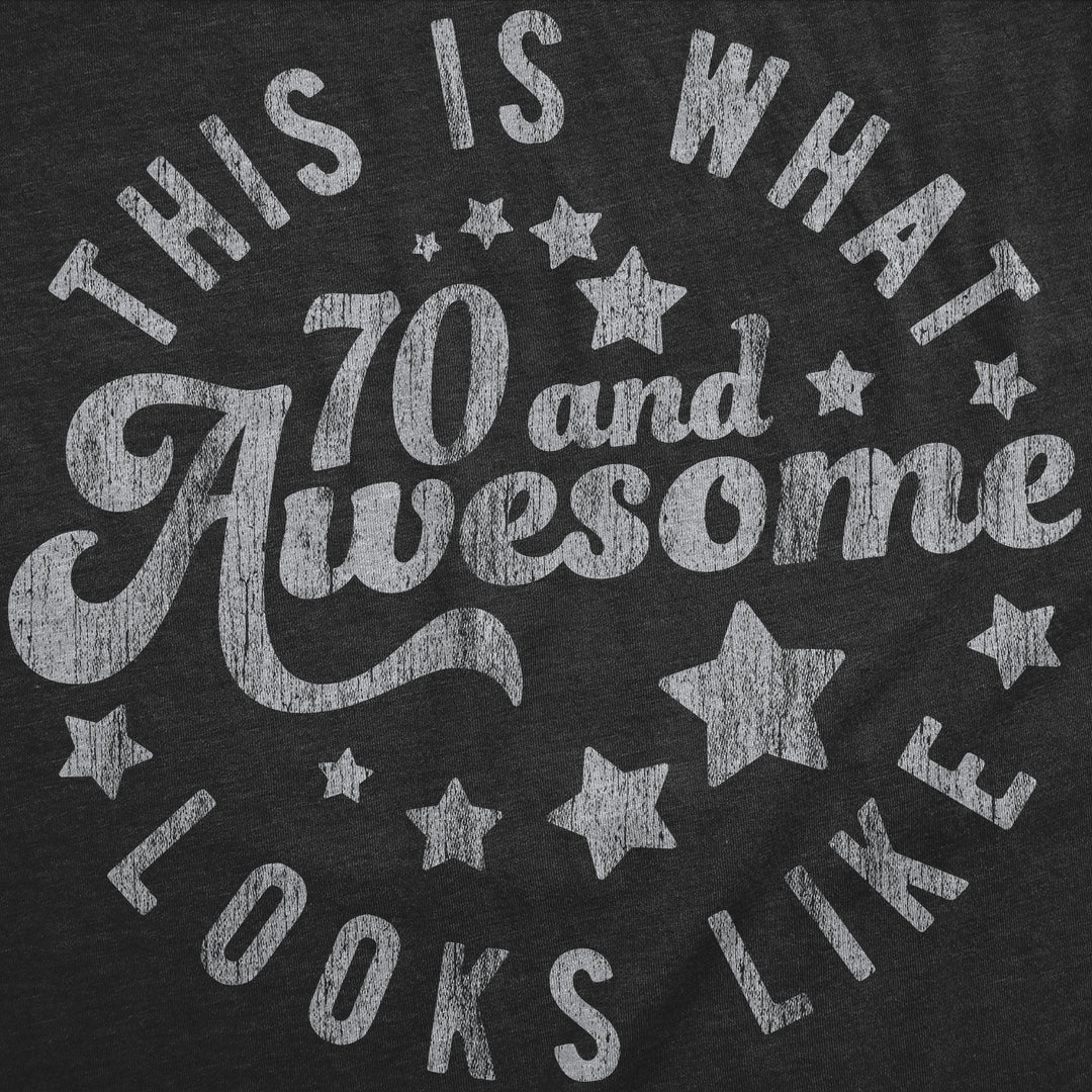 This Is What 70 And Awesome Looks Like Women's T Shirt