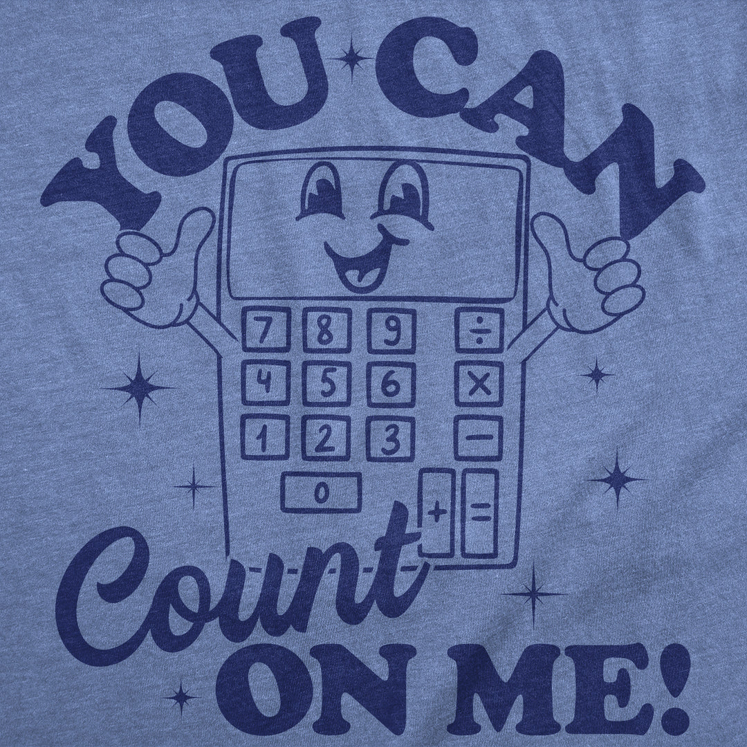 You Can Count On  Me Women's T Shirt