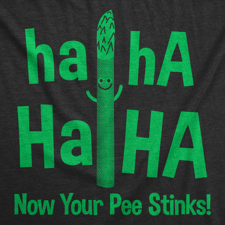 Haha Haha Now Your Pee Stinks Men's T Shirt