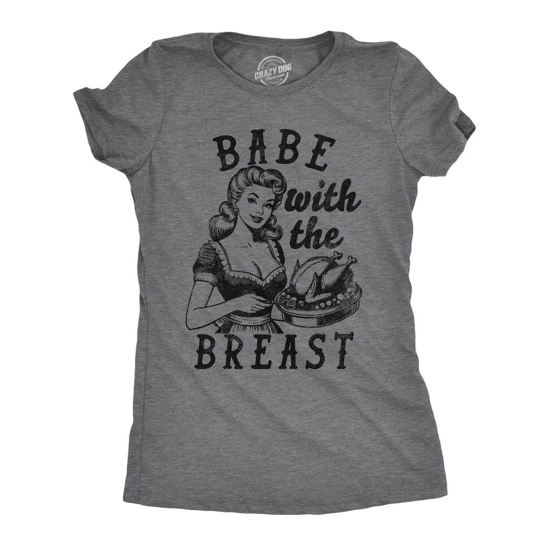 Funny Dark Heather Grey - Babe With The Breast Babe With The Breast Womens T Shirt Nerdy Thanksgiving Food sarcastic Tee