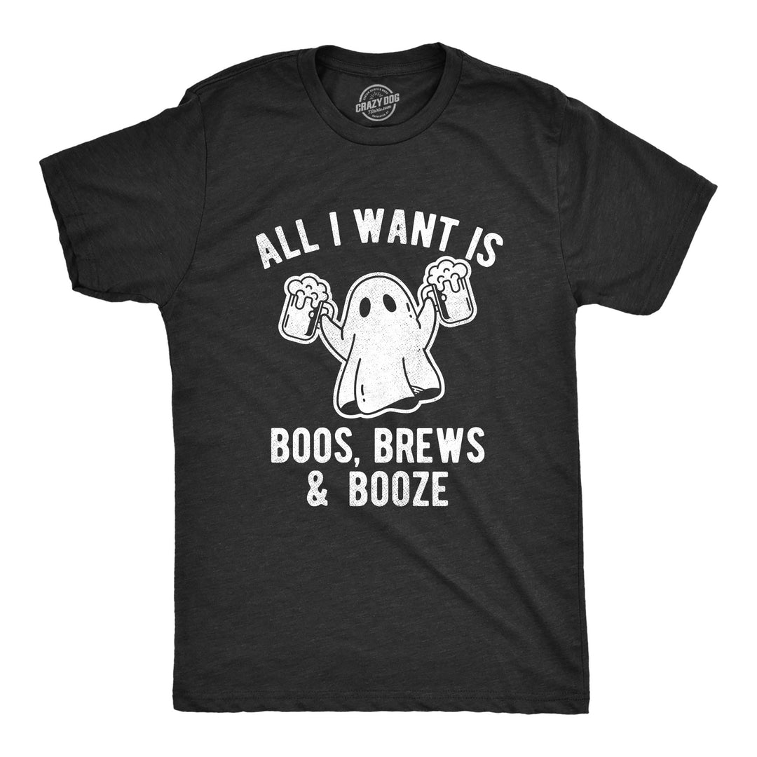 Funny Heather Black - Boos Brews Booze All I Want Is Boos Brews And Booze Mens T Shirt Nerdy Halloween drinking beers Tee