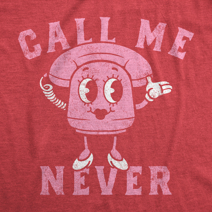 Call Me Never Women's T Shirt