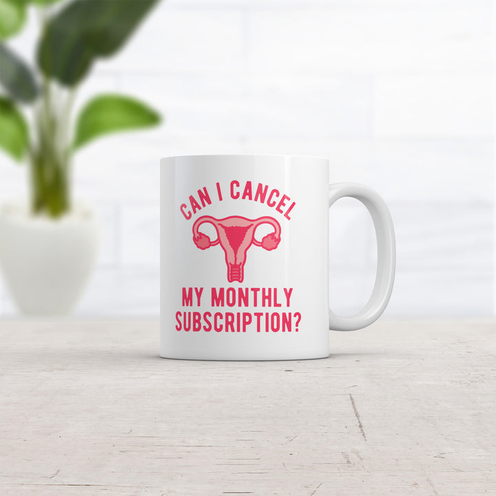 Can I Cancel My Monthly Subscription Mug