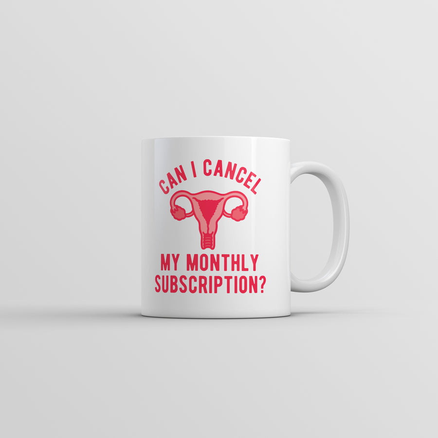 Funny White Can I Cancel My Monthly Subscription Coffee Mug Nerdy sarcastic Tee