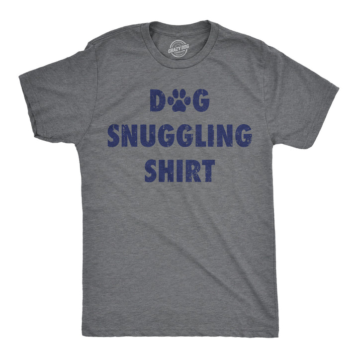 Funny Dark Heather Grey - Dog Snuggling Shirt Dog Snuggling Shrit Mens T Shirt Nerdy Dog Sarcastic Tee