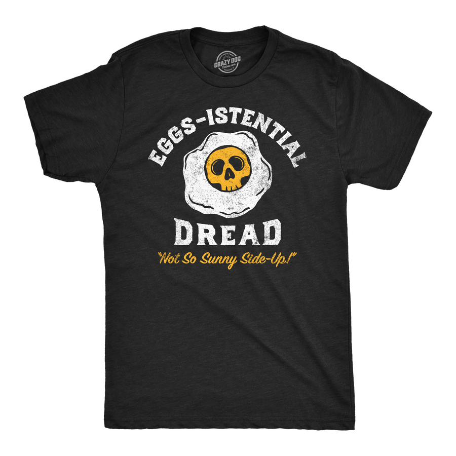 Funny Heather Black - Eggs Istential Dread Eggs Istential Dread Mens T Shirt Nerdy Food sarcastic Tee