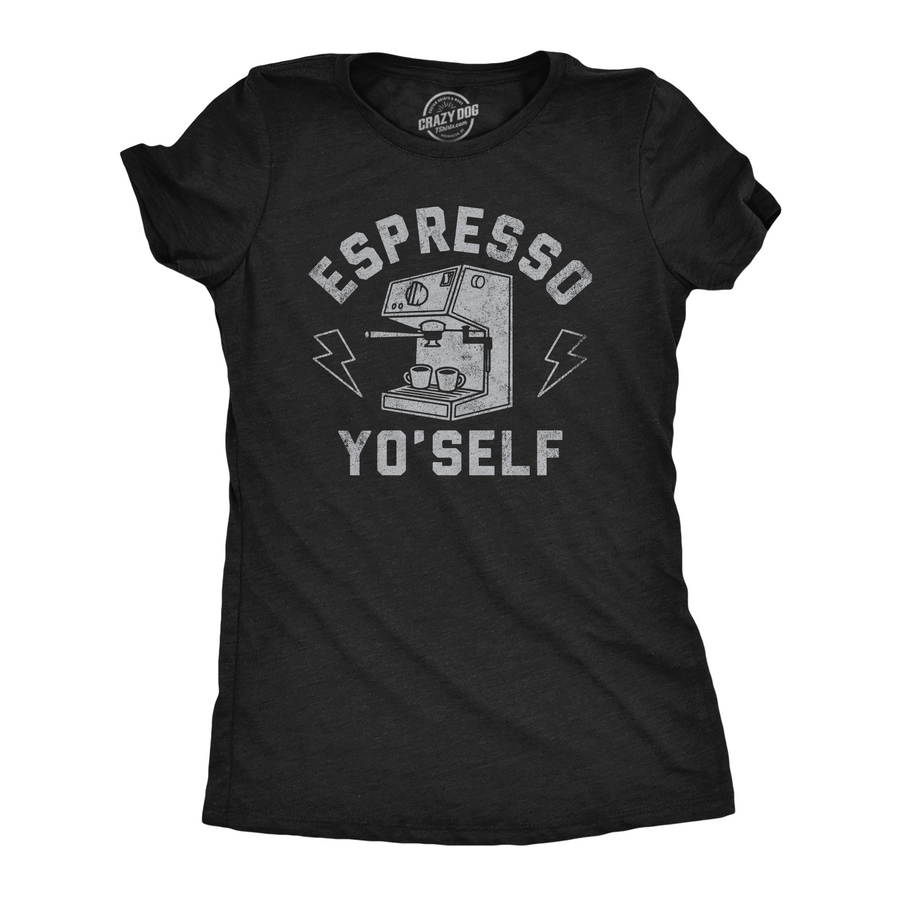 Funny Heather Black - Espresso Yo Self Espresso Yo Self Womens T Shirt Nerdy Coffee sarcastic Tee