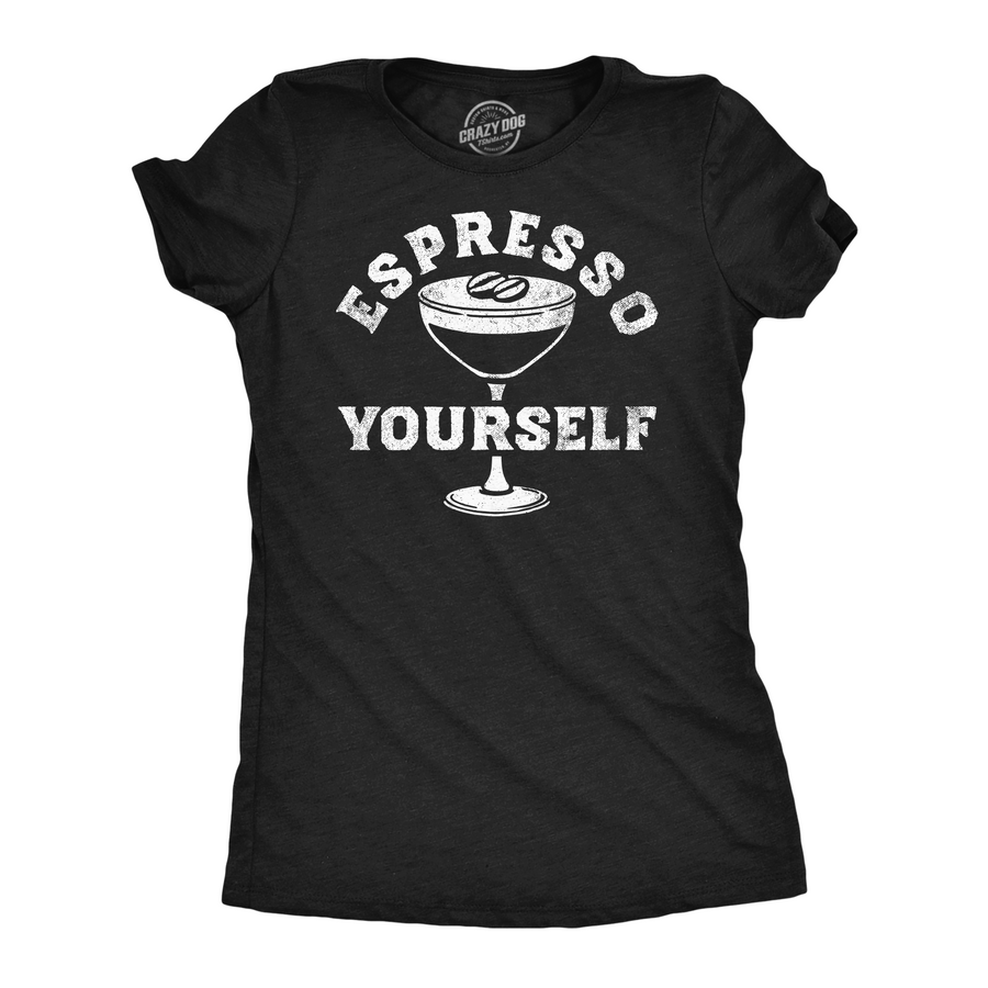 Funny Heather Black - Espresso Yourself Martini Espresso Yourself Martini Womens T Shirt Nerdy Drinking Coffee sarcastic Tee