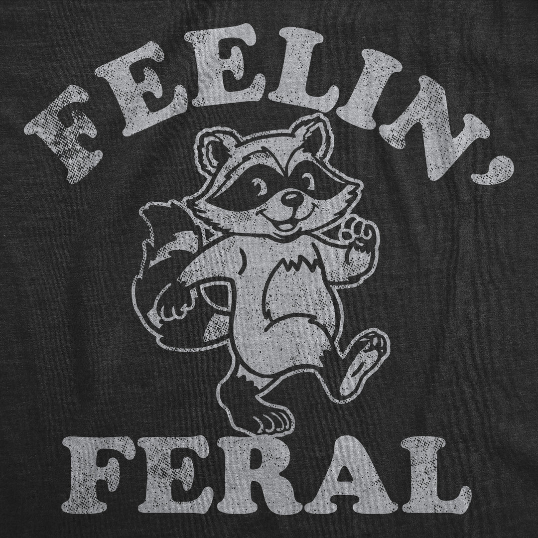 Feelin Feral Women's T Shirt