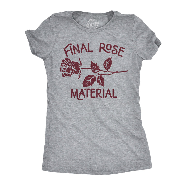 Funny Light Heather Grey - Final Rose Material Final Rose Material Womens T Shirt Nerdy Valentine's Day Tee