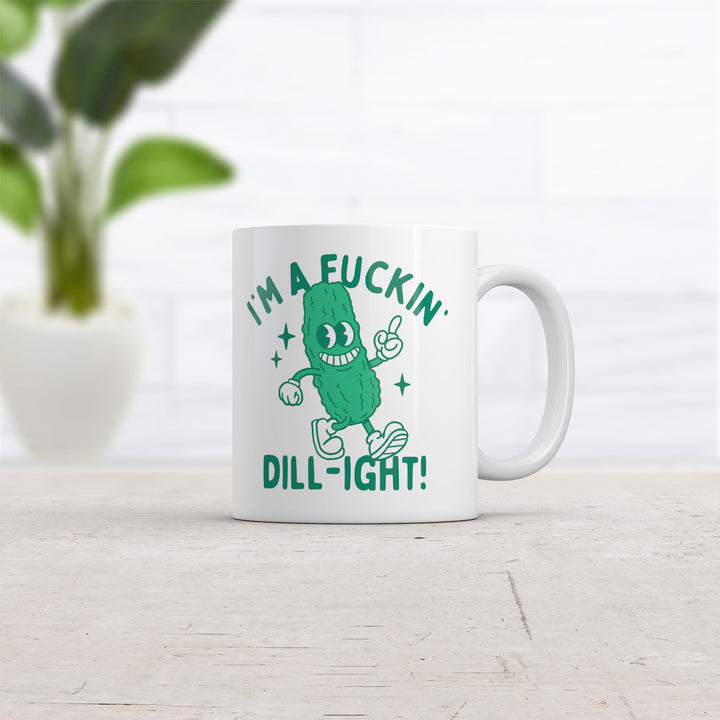 Im A Fuckin Dill ight Mug