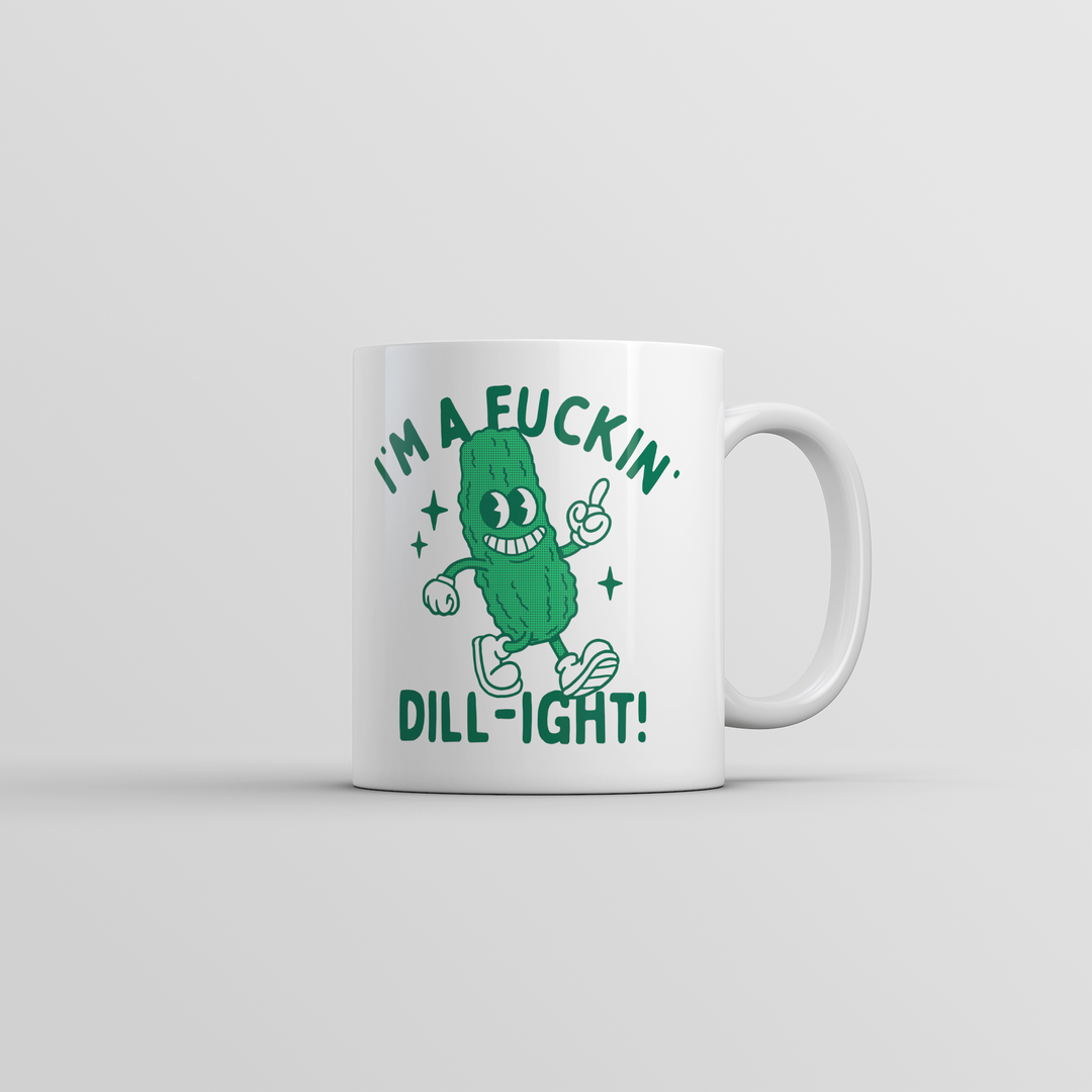 Funny White Im A Fuckin Dill ight Coffee Mug Nerdy Food sarcastic Tee