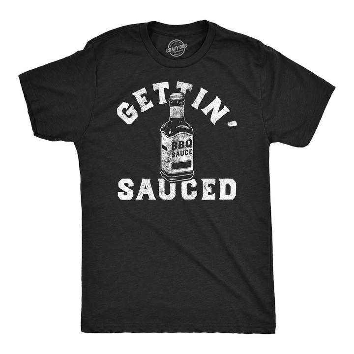 Funny Heather Black - Gettin Sauced Gettin Sauced Mens T Shirt Nerdy food sarcastic Tee