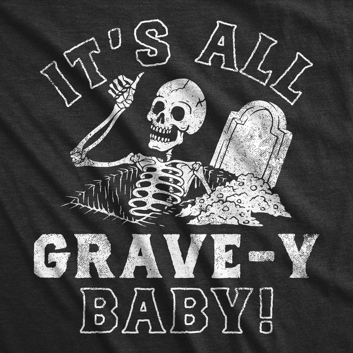 Its All Grave-Y Baby Men's T Shirt