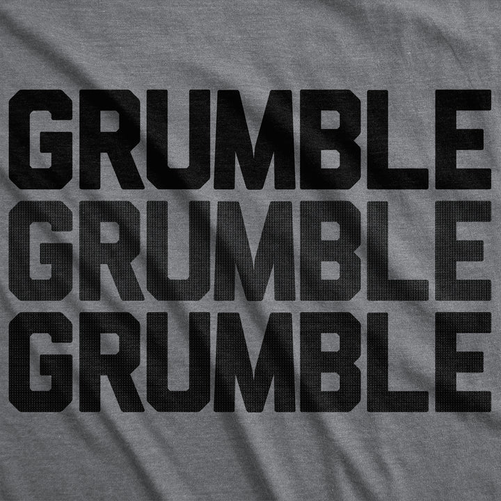 Grumble Grumble Grumble Men's T Shirt