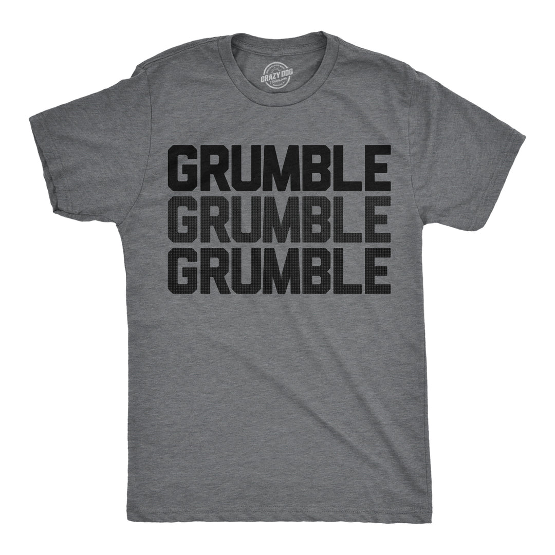 Funny Dark Heather Grey - Grumble Grumble Grumble Grumble Grumble Grumble Mens T Shirt Nerdy Food sarcastic Tee