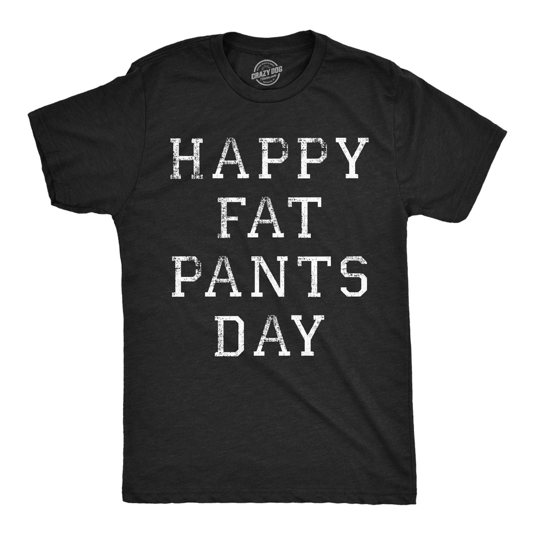 Funny Heather Black - Happy Fat Pants Day Happy Fat Pants Day Mens T Shirt Nerdy Thanksgiving Food sarcastic Tee