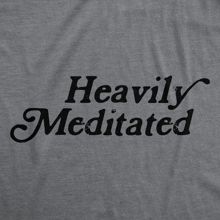 Heavily Meditated Men's T Shirt