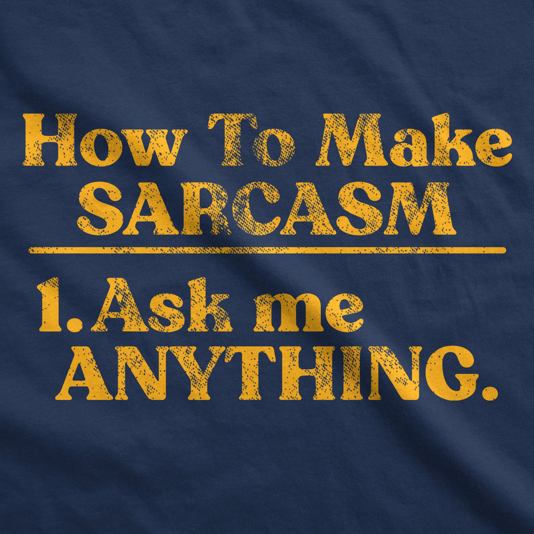 How To Make Sarcasm Ask Me Anything Hoodie