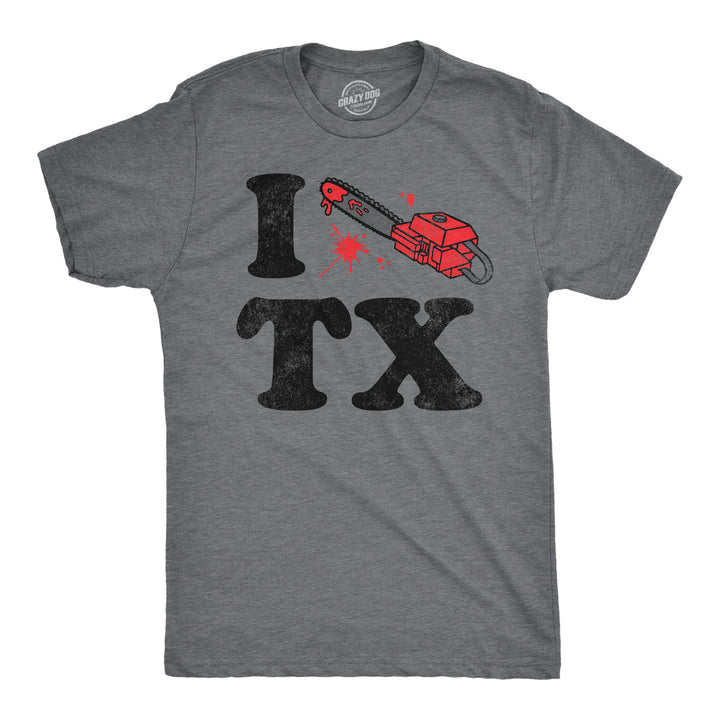 Funny Heather Black - I Chainsaw Texas I Chainsaw Texas Mens T Shirt Nerdy TV & Movies sarcastic Tee