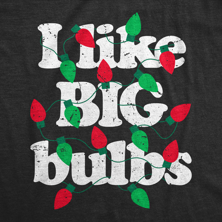 I Like Big Bulbs Men's T Shirt