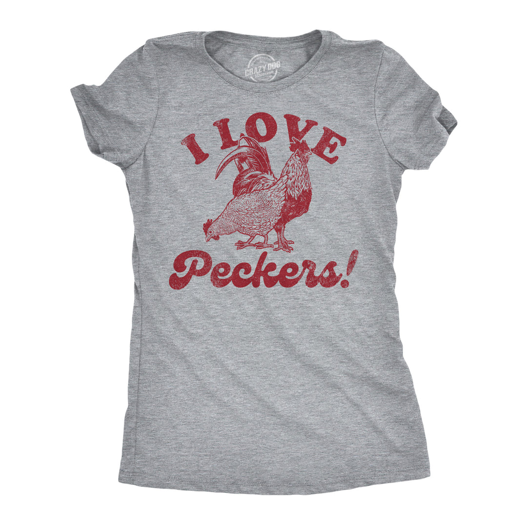 Funny Light Heather Grey - I Love Peckers I Love Peckers Womens T Shirt Nerdy animal sarcastic Tee