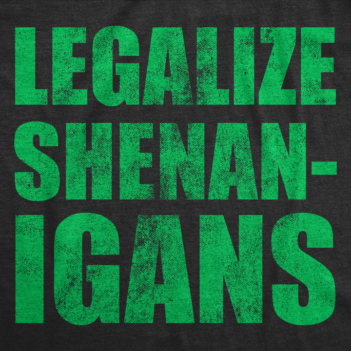 Legalize Shenanigans Women's T Shirt