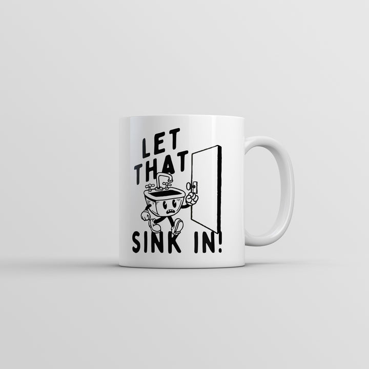 Funny White Let That Sink In Coffee Mug Nerdy sarcastic Tee