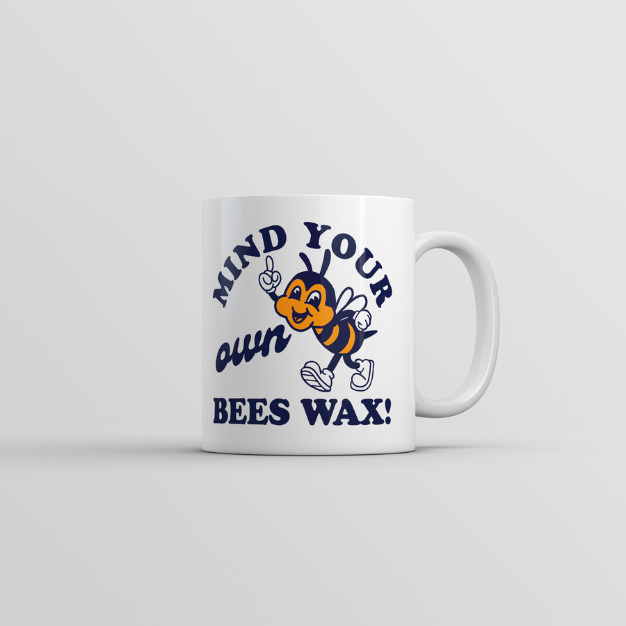 Funny White Mind Your Own Bees Wax Coffee Mug Nerdy sarcastic Tee