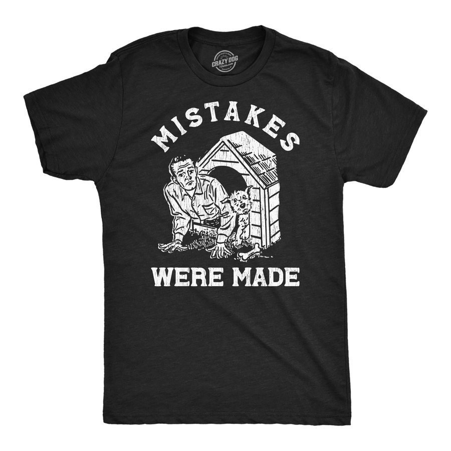 Funny Heather Black - Mistakes Were Made Mistakes Were Made Mens T Shirt Nerdy animal Tee